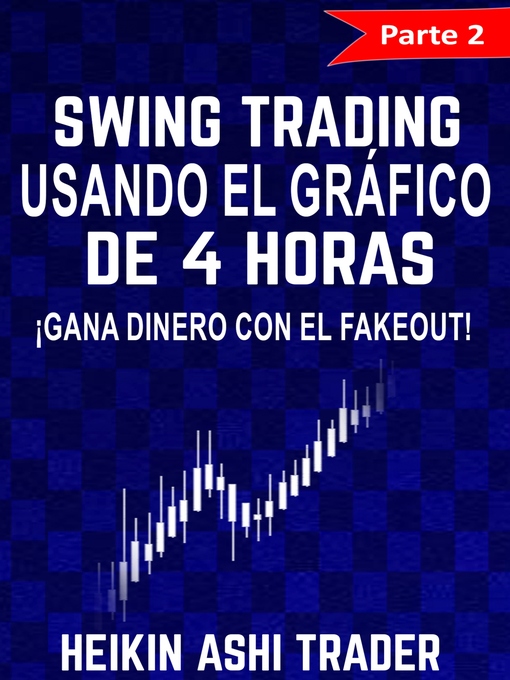 Title details for Swing Trading Usando el Gráfico de 4 Horas by Heikin Ashi Trader - Available